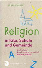 Agnes Wuckelt - Religion in Kita, Schule und Gemeinde