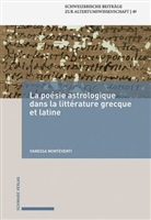 Vanessa Monteventi - La poésie astrologique dans la littérature grecque et latine