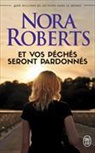Nora Roberts - Et vos péchés seront pardonnés