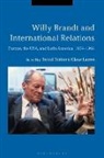 Klaus Larres, Bernd Rother, Klaus Larres, Larres Klaus, Bernd Rother, Rother Bernd - Willy Brandt and International Relations
