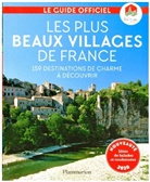 Les plus beaux villages de France : 159 destinations de charme à découvrir : le guide officiel