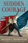 Ronald Rosbottom, Ronald C Rosbottom, Ronald C. Rosbottom - Sudden Courage