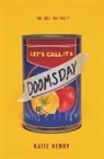 Katie Henry - Let's Call It a Doomsday