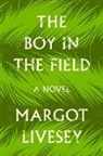 Margot Livesey - The Boy in the Field