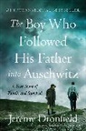 Jeremy Dronfield - The Boy Who Followed His Father into Auschwitz