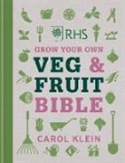 Carol Klein, CAROL KLEIN MEDIA COMPANY LTD - RHS Grow Your Own Veg & Fruit Bible