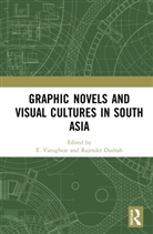 E. Dawson Dudrah Varughese, E. Dudrah Varughese, Rajinder Dudrah, E. Varughese, E. Dawson Varughese - Graphic Novels and Visual Cultures in South Asia