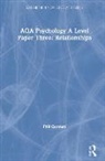 Phil Gorman, Philip Gorman, Gorman Philip - Aqa Psychology a Level Paper Three: Relationships