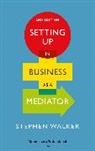 Stephen Walker - Setting Up in Business as a Mediator