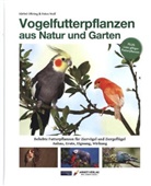 Bärbe Oftring, Bärbel Oftring, Petra Wolf - Vogelfutterpflanzen aus Natur und Garten