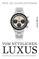 Oliver Hoffmann, Oliver (Prof. Dr.) Hoffmann, Prof. Dr. Oliver Hoffmann - Vom nützlichen Luxus