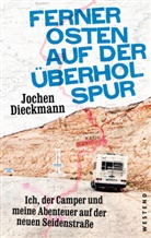 Jochen Dieckmann - Ferner Osten auf der Überholspur