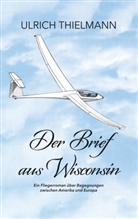 Ulrich Thielmann - Der Brief aus Wisconsin