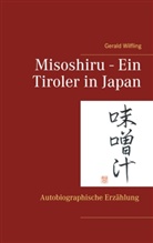Gerald Wilfling - Misoshiru - Ein Tiroler in Japan