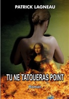 Patrick Lagneau - Tu ne tatoueras point