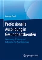 Andreas Frodl - Professionelle Ausbildung in Gesundheitsberufen