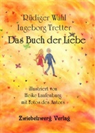 Ingeborg Tretter, Rüdige Wahl, Rüdiger Wahl, Heike Laufenburg - Das Buch der Liebe