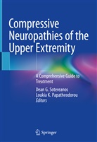 Dea G Sotereanos, Dean G Sotereanos, K Papatheodorou, K Papatheodorou, Loukia K. Papatheodorou, Dean G. Sotereanos - Compressive Neuropathies of the Upper Extremity