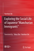 Yanchun Shi - Exploring the Social Life of Japanese "Manchurian Immigrants"