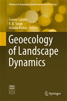 B Singh, R B Singh, Manish Kumar, Seema Sahdev, R. B. Singh - Geoecology of Landscape Dynamics