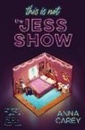 Anna Carey - This Is Not the Jess Show