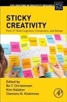 Bo T. Christensen, Bo T. (EDT)/ Halskov Christensen, Bo Christensen, Bo (Copenhagen Business School Christensen, Bo T. Christensen, Christensen Bo T.... - Sticky Creativity