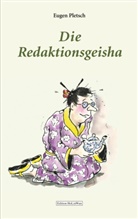 Eugen Pletsch - Die Redaktionsgeisha