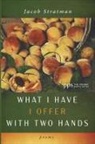 Jacob Stratman - What I Have I Offer with Two Hands