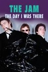 Neil Cossar, Richard Houghton - The Jam - The Day I Was There
