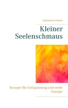 Katharina Lindner - Kleiner Seelenschmaus