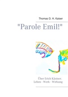Thomas O H Kaiser, Thomas O. H. Kaiser - "Parole Emil!"