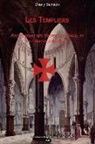 Charly Samson, Philippe Marlin - Les Templiers Protecteurs des Secrets du Graal et de l'Arche d'Alliance