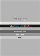 Wibke von Bonin - Über Kunst und Künstler Band 4
