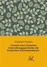 Friedrich Paulsen - Versuch einer kritischen Entwicklungsgeschichte der Kantischen Erkenntnistheorie