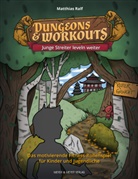 Matthias Ralf, Anna-Katharina Plischke - Dungeons & Workouts: Junge Streiter leveln weiter