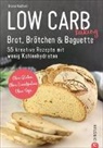Diana Ruchser - Low Carb baking. Brot, Brötchen & Baguette