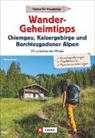 Michael Pröttel - Wandergeheimtipps Chiemgau, Kaisergebirge, Berchtesgadener Alpen
