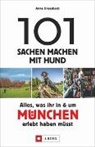 Anne Dreesbach, Anne Dr. Dreesbach - 101 Sachen machen mit Hund - Alles, was ihr in & um München erlebt haben müsst