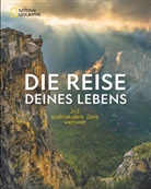 National Geographic, National Geographic, Nationa Geographic, National Geographic - Die Reise deines Lebens