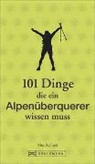 Nina Ruhland - 101 Dinge, die ein Alpenüberquerer wissen muss