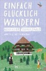 Annett Freudenthal, Annette Freudenthal, Lars Freudenthal, Lars und Annette Freudenthal - Einfach glücklich wandern - nördlicher Schwarzwald