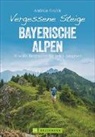 Andreas Gruhle - Vergessene Steige Bayerische Alpen