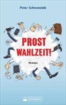 Peter Schwendele - Prost Wahlzeit!