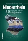 Manfred Diekenbrock, Danie Michalsky, Daniel Michalsky - Niederrhein. 50 Highlights aus der Bahngeschichte