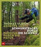 Annette Marti, Thoma Ulrich, Thomas Ulrich - Schnurstracks durch die Schweiz