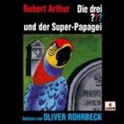 Robert Arthur, Oliver Rohrbeck - Die drei ??? und der Super-Papagei, 4 Audio-CD, 4 Audio-CD (Hörbuch)