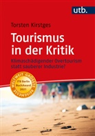 Torsten Kirstges, Torsten (Prof. Dr. ) Kirstges - Tourismus in der Kritik