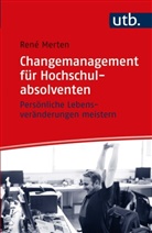 René Merten, René (Dr.) Merten - Changemanagement für Hochschulabsolventen