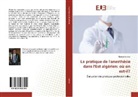Mourad Lahmar - La pratique de l'anesthésie dans l'Est algérien: où on est-il?