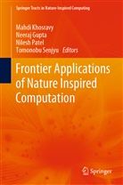 Neera Gupta, Neeraj Gupta, Mahdi Khosravy, Nilesh Patel, Nilesh Patel et al, Tomonobu Senjyu - Frontier Applications of Nature Inspired Computation